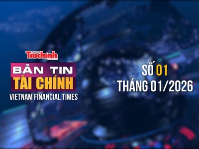 [Bản tin Tài chính] Ngành Tài chính tổng kết công tác năm 2025, triển khai nhiệm vụ năm 2026 