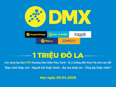Điện Máy Xanh (DMX) chi 1 triệu USD mời gọi cộng đồng làm mới thương hiệu
