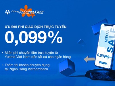 Yuanta Việt Nam ưu đãi phí giao dịch trực tuyến 0,099% và miễn phí chuyển tiền ngân hàng