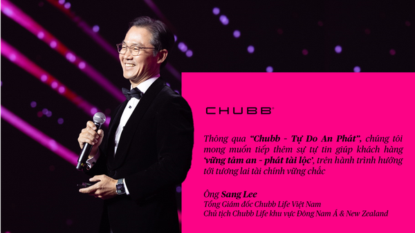 Chubb Life ra mắt bảo hiểm liên kết đơn vị Chubb - Tự Do An Phát