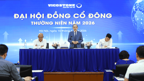 ĐHĐCĐ VICOSTONE (VCS) 2026: Thay đổi và thích ứng trong bối cảnh thách thức toàn cầu