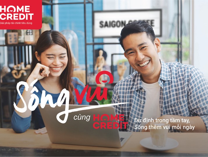 Home Credit: Tài chính tiêu dùng mang đến cuộc sống tiện nghi, thoải mái hơn