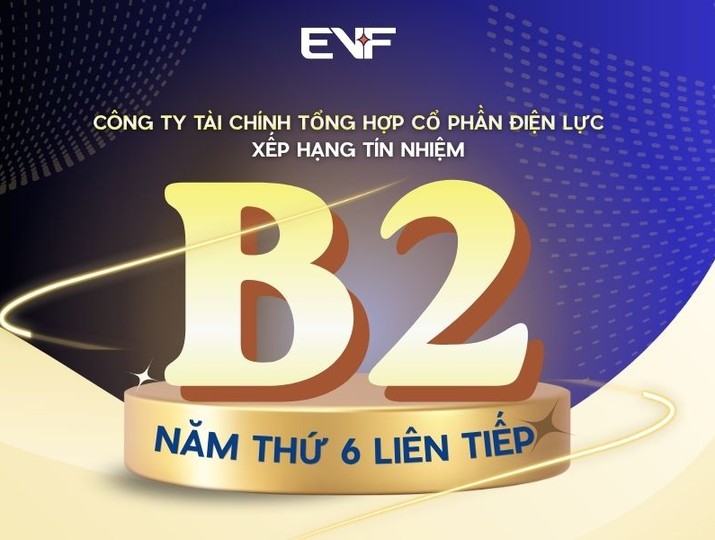 EVF được đánh giá duy trì ổn định xếp hạng tín nhiệm với 6 năm liên tiếp được đánh giá ở mức B2.