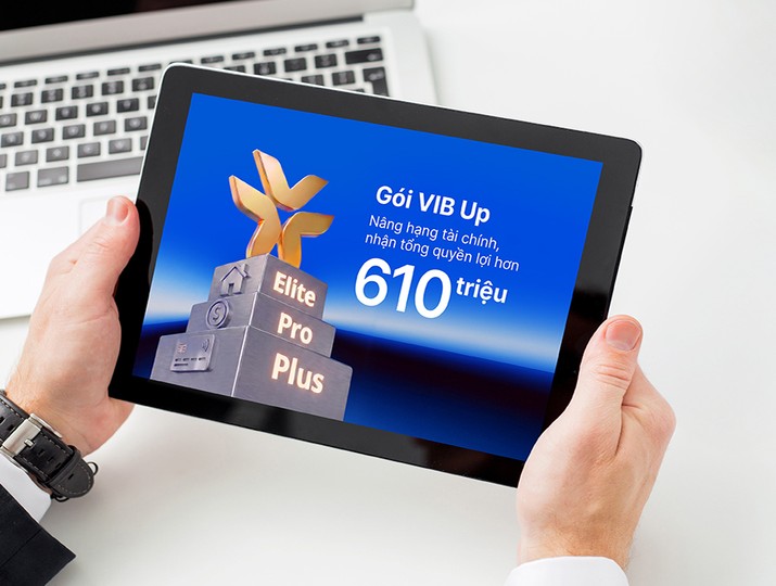Chọn gói nâng hạng tài chính, nhận đặc quyền đến hơn 610 triệu đồng tại VIB