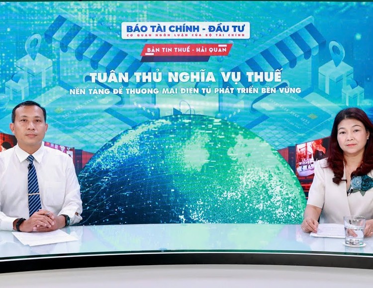 Tuân thủ nghĩa vụ thuế - nền tảng để thương mại điện tử phát triển bền vững 