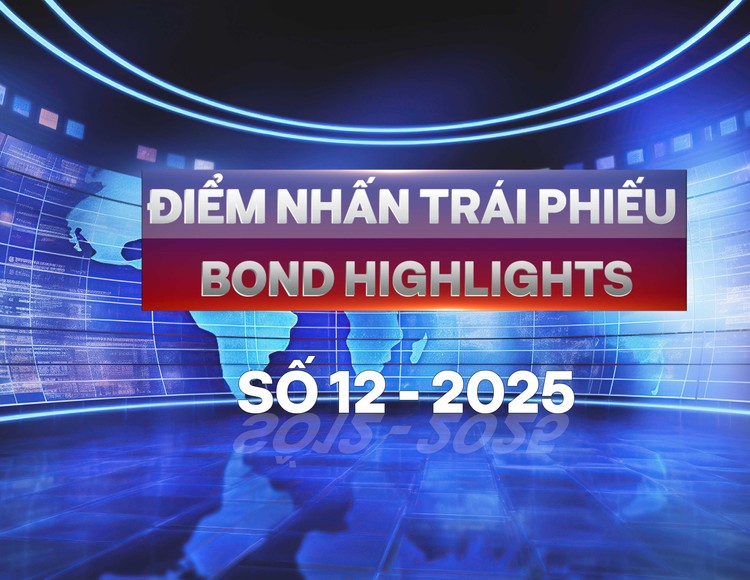 [Bond Highlights] Số 12/2025: Kỳ vọng mới cho thị trường trái phiếu doanh nghiệp năm 2026 