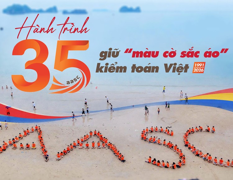 AASC: Hành trình 35 năm giữ “màu cờ sắc áo” kiểm toán Việt 