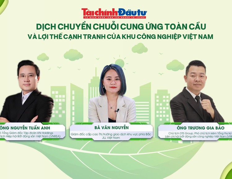 [Talkshow] Dịch chuyển chuỗi cung ứng toàn cầu và lợi thế cạnh tranh của khu công nghiệp Việt Nam 