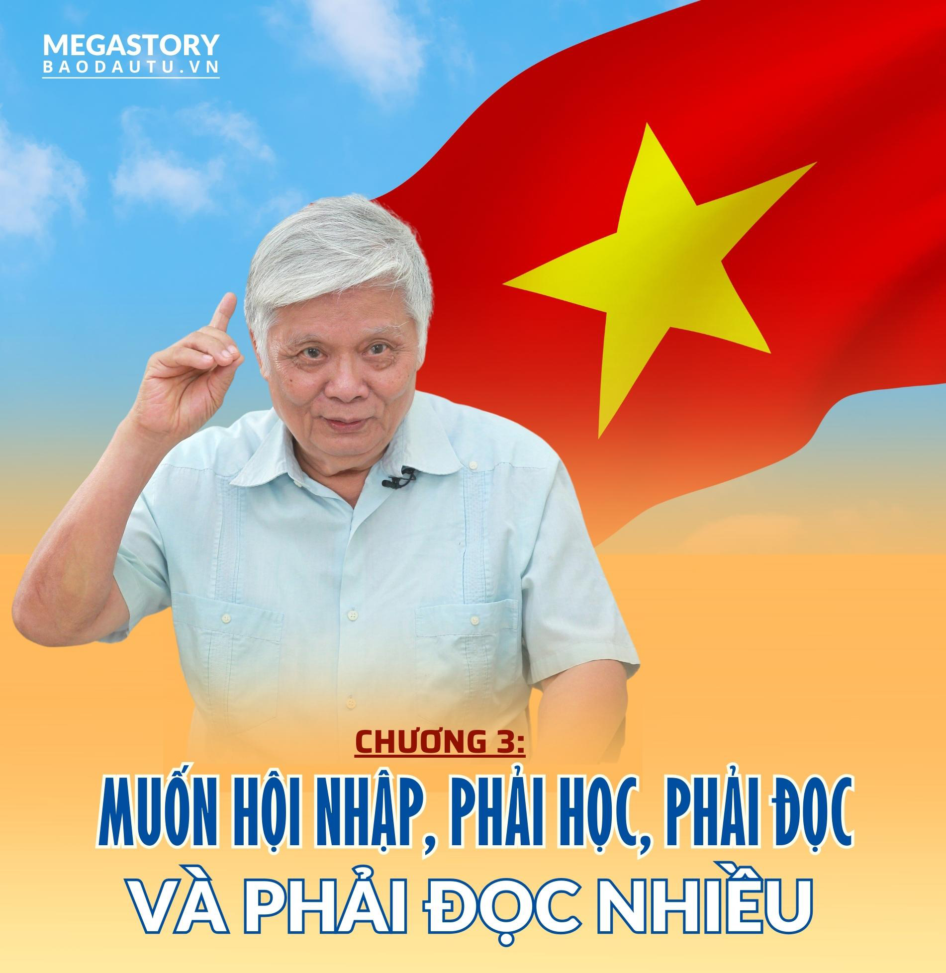 Nhà đàm phán Nguyễn Đình Lương: Tác động của Hiệp định thương mại Việt Nam - Hoa Kỳ là cực kỳ to lớn: Chương 3 - Muốn hội nhập, phải học, phải đọc và phải đọc nhiều