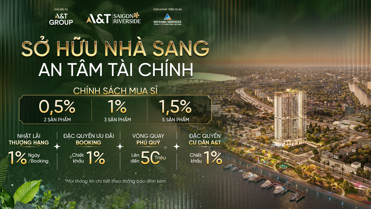Sở hữu nhà sang - An tâm tài chính cùng A&amp;T Saigon Riverside