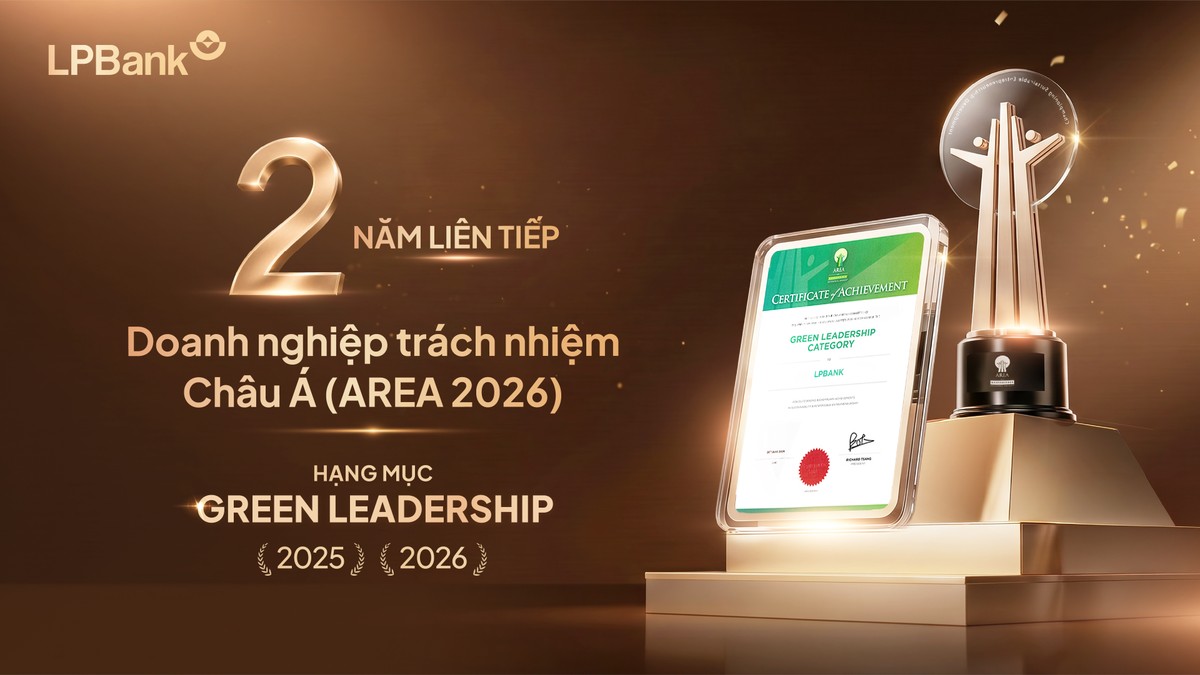 LPBank hai năm liên tiếp được vinh danh tại hạng mục Green Leadership của Giải thưởng Doanh nghiệp Trách nhiệm Châu Á (AREA 2026) LPBank hai năm liên tiếp được vinh danh tại hạng mục Green Leadership của Giải thưởng Doanh nghiệp Trách nhiệm Châu Á (AREA 2026)
