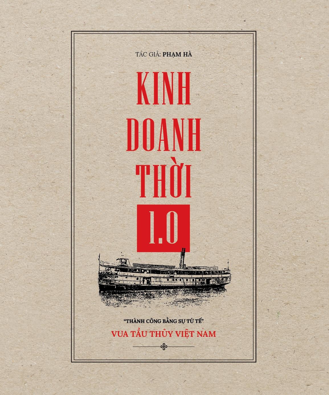 Bìa cuốn sách "Kinh doanh thời 1.0" do doanh nhân Phạm Hà thực hiện. Bìa cuốn sách "Kinh doanh thời 1.0" do doanh nhân Phạm Hà thực hiện.