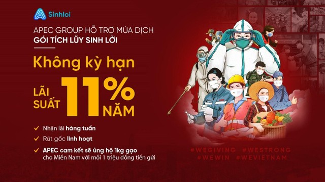 APEC Group hỗ trợ mùa dịch với gói tích lũy sinh lời 11%/năm không kỳ hạn.