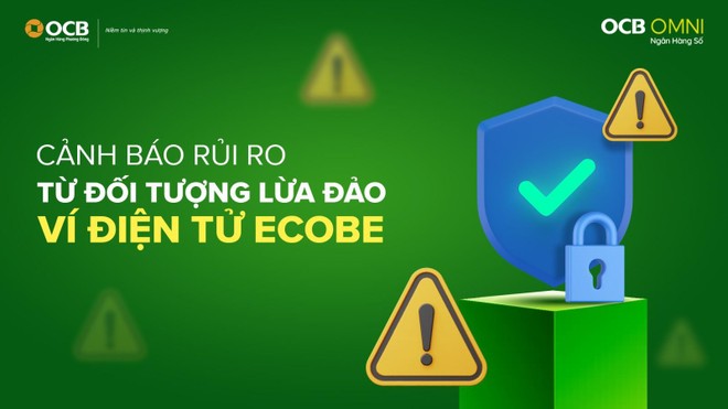 Cảnh báo thủ đoạn lừa đảo đóng tiền qua ví điện tử ECOBE