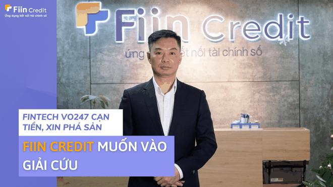 Sau VO247, tới Fiin Credit mất thanh khoản, thêm câu hỏi về mô hình app cho vay P2P