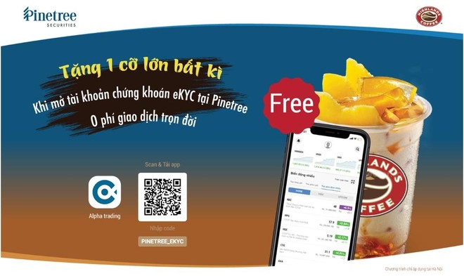 Mở tài khoản chứng khoán eKYC hưởng 0 phí trọn đời, Pinetree mời thêm 1 ly Highlands cỡ lớn