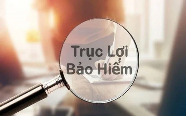 Xử lý hành vi trục lợi bảo hiểm cần một chế tài thống nhất, đủ mạnh