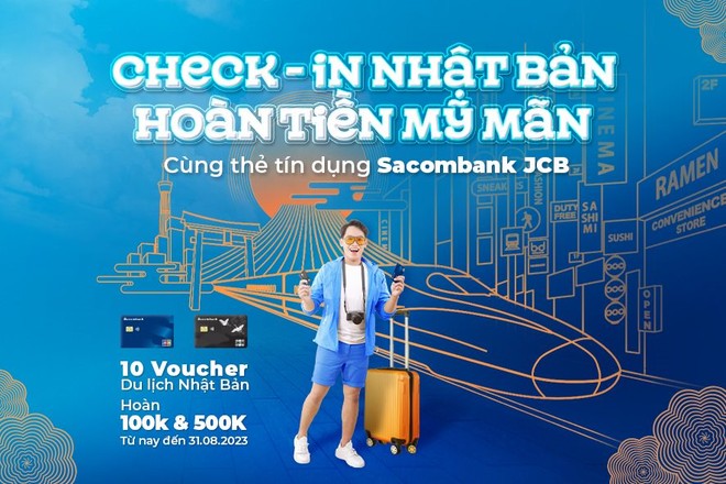 Cơ hội săn voucher du lịch Nhật Bản, nhận ưu đãi hoàn tiền cho chủ thẻ tín dụng Sacombank JCB