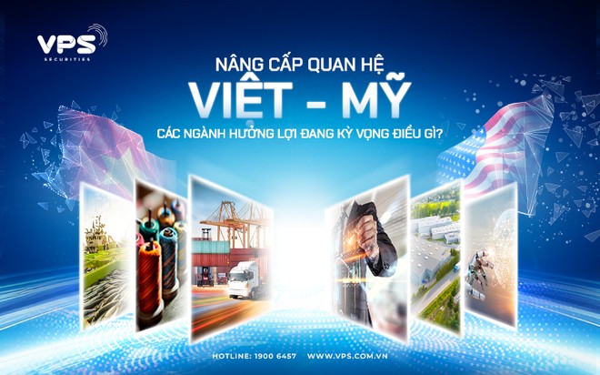 Nâng cấp quan hệ Việt Nam - Hoa Kỳ, các ngành hưởng lợi đang kỳ vọng điều gì?