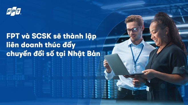 FPT và SCSK sẽ thành lập liên doanh thúc đẩy chuyển đổi số tại Nhật Bản