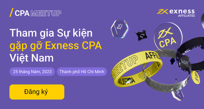 Học hỏi, Kết nối, Phát triển hoạt động kinh doanh thông qua sự kiện CPA Exness tại Việt Nam