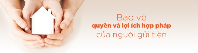 Quyết tâm thực hiện nhiều giải pháp để bảo vệ người gửi tiền 