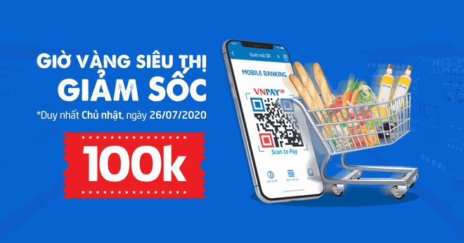 “Giờ vàng siêu thị - Giảm sốc 100k” cùng VNPAY