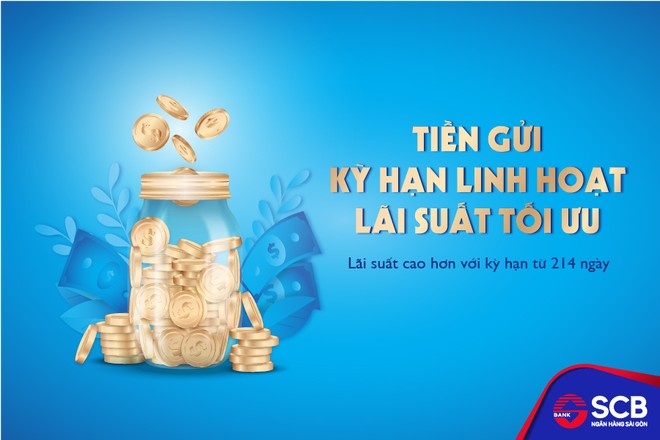 SCB triển khai sản phẩm tiền gửi “Kỳ hạn linh hoạt – Lãi suất tối ưu” 