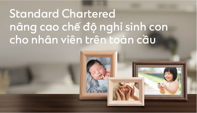 Ngân hàng Standard Chartered Việt Nam: Nhân viên nam được nghỉ ở nhà tối đa 5 tháng hưởng nguyên lương để chăm sóc con