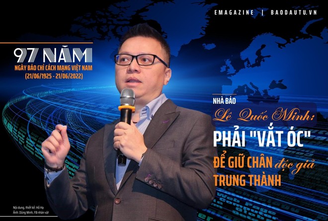 Nhà báo Lê Quốc Minh: Báo chí phải “vắt óc” để giữ chân độc giả trung thành