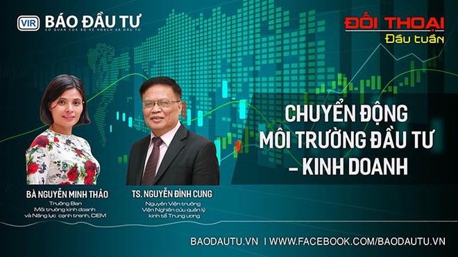 [Đối thoại đầu tuần] Chuyển động môi trường đầu tư – kinh doanh