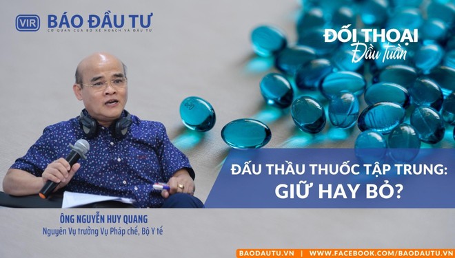 [Đối thoại đầu tuần] Đấu thầu thuốc tập trung: Giữ hay bỏ?