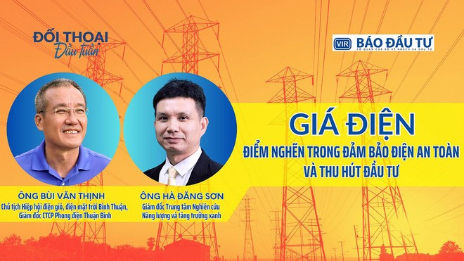 Giá điện - điểm nghẽn trong cấp điện an toàn và thu hút đầu tư 