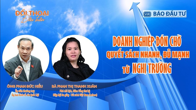 Doanh nghiệp đón chờ quyết sách nhanh, đủ mạnh từ nghị trường 