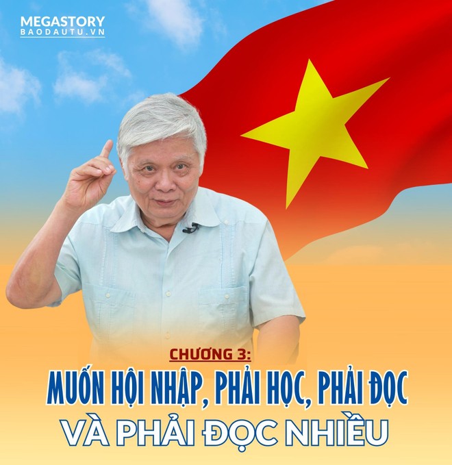 Nhà đàm phán Nguyễn Đình Lương: Tác động của Hiệp định thương mại Việt Nam - Hoa Kỳ là cực kỳ to lớn: Chương 3 - Muốn hội nhập, phải học, phải đọc và phải đọc nhiều