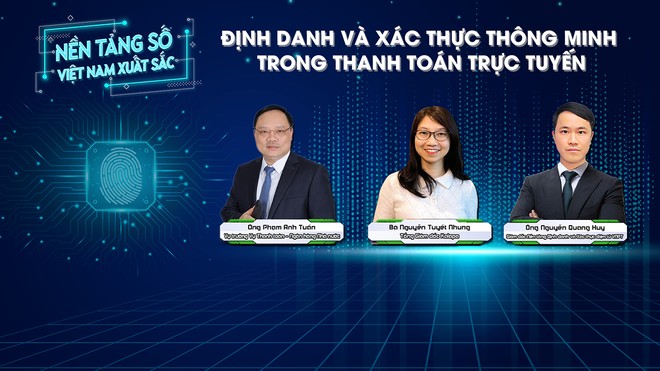 Nền tảng số Việt Nam xuất sắc: Định danh và xác thực thông minh trong thanh toán trực tuyến 