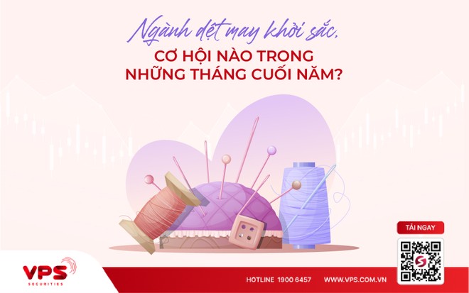 Ngành dệt may khởi sắc, cơ hội nào trong những tháng cuối năm?