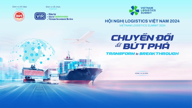 Báo Đầu tư tổ chức Hội nghị Logistics Việt Nam lần thứ 2 - năm 2024 