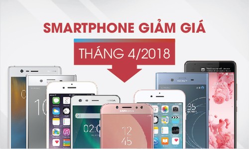 Loạt smartphone giảm giá mạnh trong tháng 4