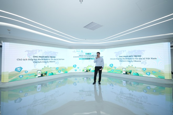Ông Phan Đức Trung, Chủ tịch Hiệp hội Blockchain và Tài sản số Việt Nam, nhấn mạnh những cơ hội mới của thị trường thanh toán xuyên biên giới.