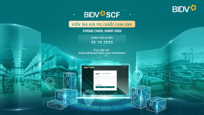 BIDV SCF: Giải pháp kiến tạo giá trị chuỗi cung ứng cho doanh nghiệp