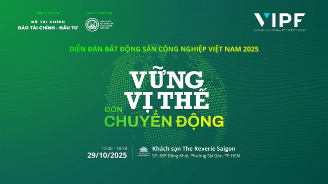 Diễn đàn Bất động sản công nghiệp Việt Nam năm 2025: “Vững vị thế, đón chuyển động”