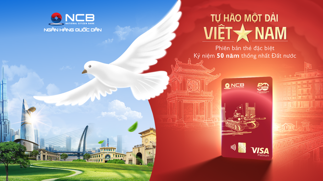 NCB ra mắt thẻ Visa phiên bản giới hạn mang tên “Thống Nhất”- Tự hào một dải Việt Nam đúng dịp kỷ niệm 50 năm thống nhất Đất nước (30/4/1975 - 30/4/2025)