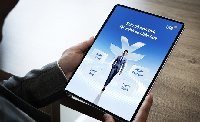 VIB ra mắt Super Pay và Super Cash: Hai mảnh ghép trong siêu hệ sinh thái tài chính cá nhân hóa 
