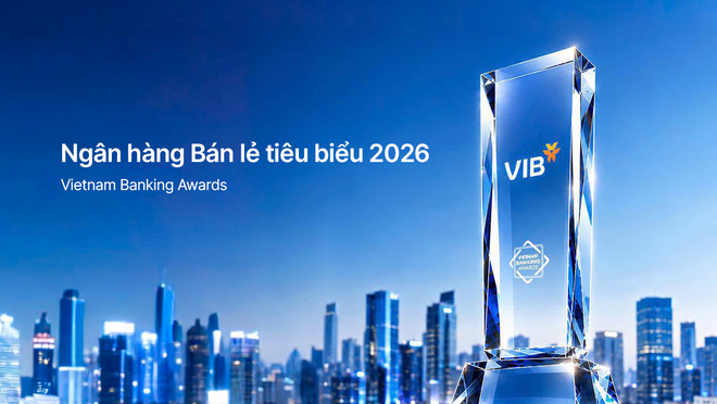 VIB - Ngân hàng bán lẻ tiêu biểu, dẫn đầu xu thế cá nhân hóa