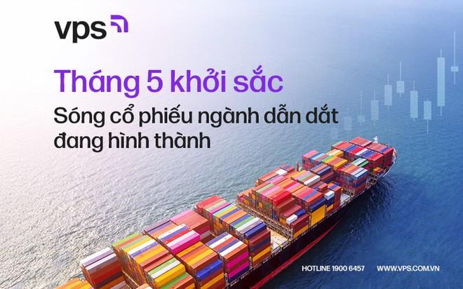 Tháng 5 khởi sắc: Sóng cổ phiếu ngành dẫn dắt đang hình thành