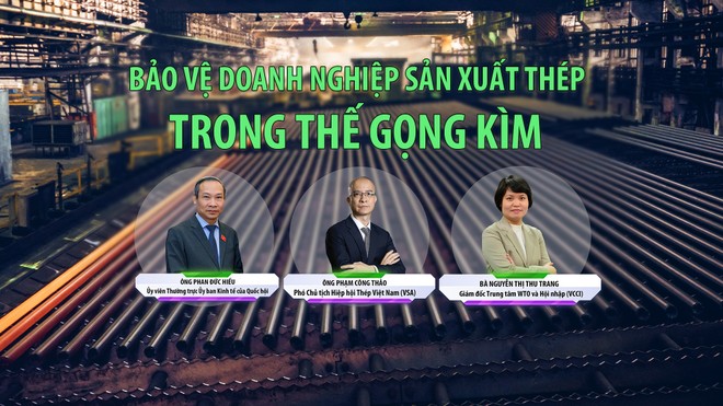 Bảo vệ doanh nghiệp sản xuất thép trong thế gọng kìm 