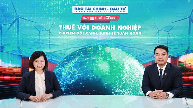 Thuế với doanh nghiệp chuyển đổi xanh, kinh tế tuần hoàn 