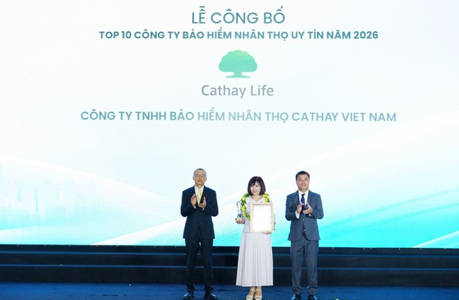 Cathay Life Việt Nam 10 năm liên tiếp được vinh danh Top 10 Công ty Bảo hiểm Uy tín
