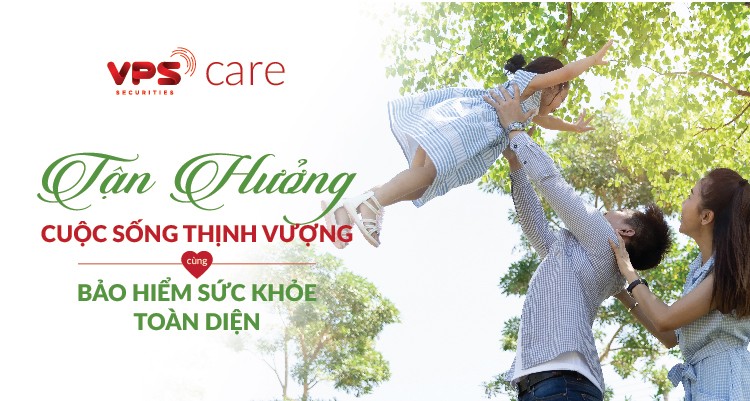 Tận hưởng cuộc sống thịnh vượng cùng bảo hiểm sức khỏe toàn diện VPS care